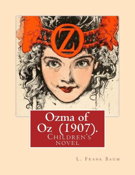 Ozma of Oz (1907). By: L. Frank Baum: Children's novel