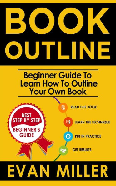 Book Outline: Beginner Guide to Learn How to Outline Your Own Book