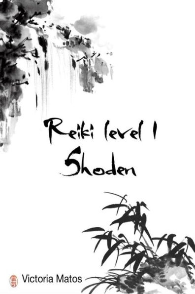 Reiki Shoden Level 1: Traditional Reiki Course