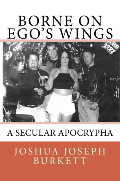 Borne on Ego's Wings: A Secular Apocrypha