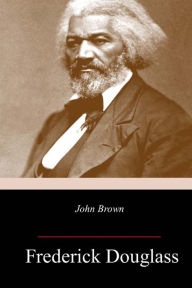 Title: John Brown, Author: Frederick Douglass