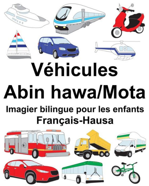 Français-Hausa Véhicules-Abin hawa/Mota Imagier bilingue pour les enfants