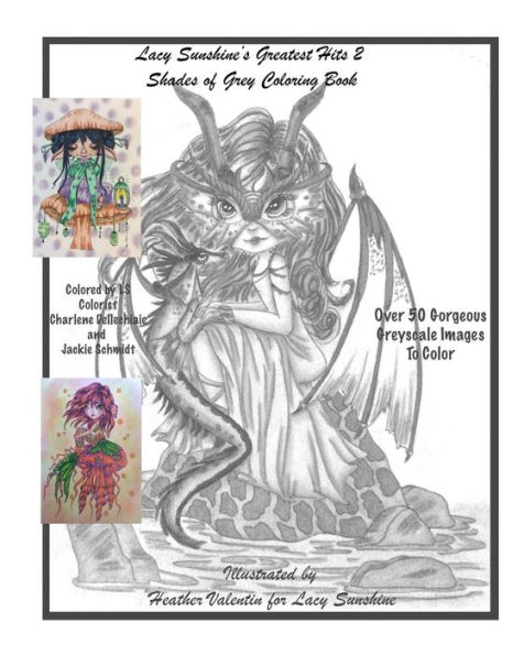 Lacy Sunshine's Greatest Hits 2 Shades Of Grey Coloring Book: A Greyscale Fantasy Coloring Book Fairies Dragons and More Over 50 Best