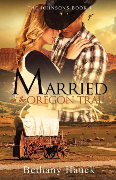 Married on the Oregon Trail: The Johnsons Book 1