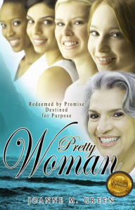 Title: Pretty Woman: Redeemed by Promise, Destined for Purpose, Author: Joanne M Green