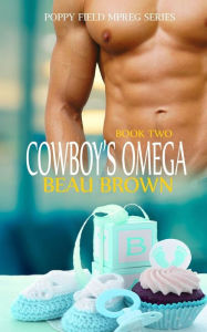 Title: Cowboy's Omega, Author: Beau Brown