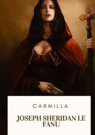 Title: Carmilla, Author: Joseph Sheridan Le Fanu