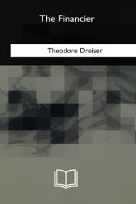 Title: The Financier, Author: Theodore Dreiser