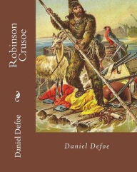 Title: Robinson Crusoe By: Daniel Defoe: Adventure, historical fiction, Author: Daniel Defoe