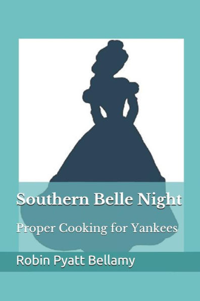 Southern Belle Night: Proper Cooking for Yankees