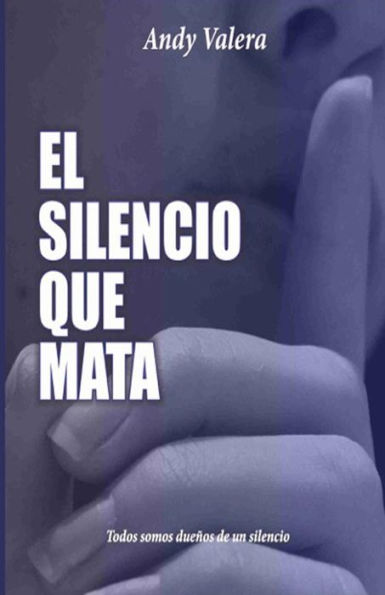 El Silencio que Mata: Todos somos dueños de un silencio