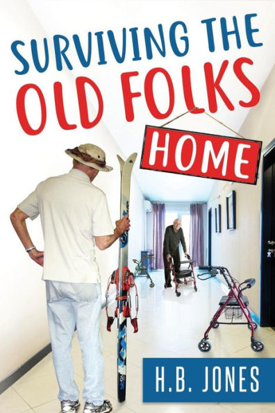 Surviving the OLD FOLKS' HOME