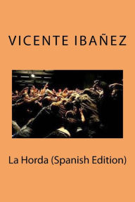 Title: La Horda (Spanish Edition), Author: Vicente Blasco Ibáñez