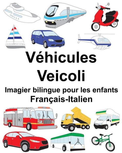 Français-Italien Véhicules/Veicoli Imagier bilingue pour les enfants