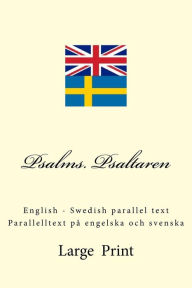Title: Psalms. Psaltaren: English - Swedish parallel text. Parallelltext på engelska och svenska, Author: Ivan Kushnir