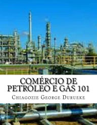 Title: Comércio De Petróleo e Gás 101 1, Author: Chiagozie George Durueke