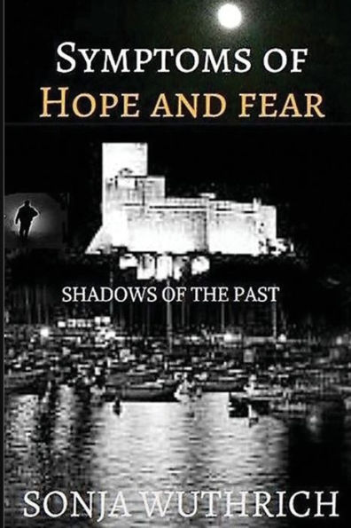 Symtoms of hope and fear: Shadows of the past