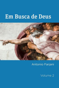 Title: Em Busca de Deus: A Consciï¿½ncia Cï¿½smica, Author: Antonio Farjani