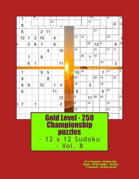 Gold Level - 250 Championship puzzles - 12 x 12 Sudoku - Vol. 8: 50