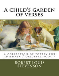 Title: A child's garden of verses: a collection of poetry for children / original book /, Author: Jessie Willcox Smith