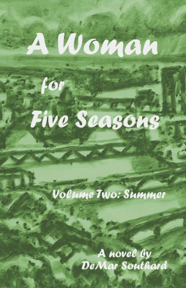 A Woman for Five Seasons: Part 2 - Summer