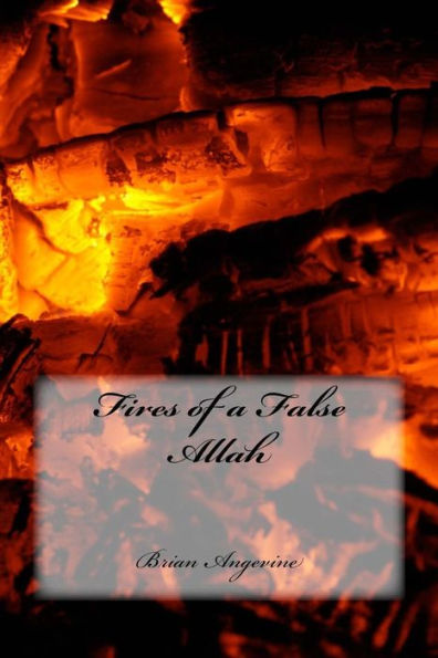 Fires of a False Allah