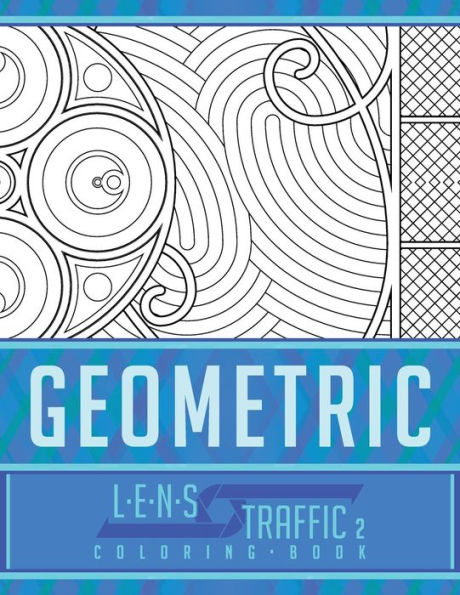 Geometric Coloring Book - LENS Traffic: 8.5" x 11" (21.59 x 27.94 cm)