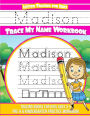 Madison Letter Tracing for Kids Trace my Name Workbook: Tracing Books for Kids ages 3 - 5 Pre-K & Kindergarten Practice Workbook