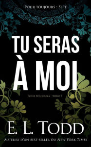 Title: Tu seras à moi, Author: E L Todd