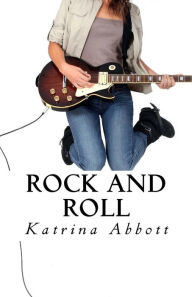 Title: Rock and Roll: The Complete Rosewoods Rock Star Series, Author: Katrina Abbott
