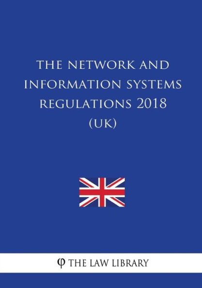 The Network and Information Systems Regulations 2018 (UK)