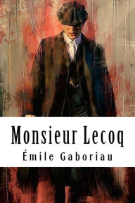 Title: Monsieur Lecoq, Author: Emile Gaboriau