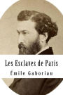 Les Esclaves de Paris: Tome I