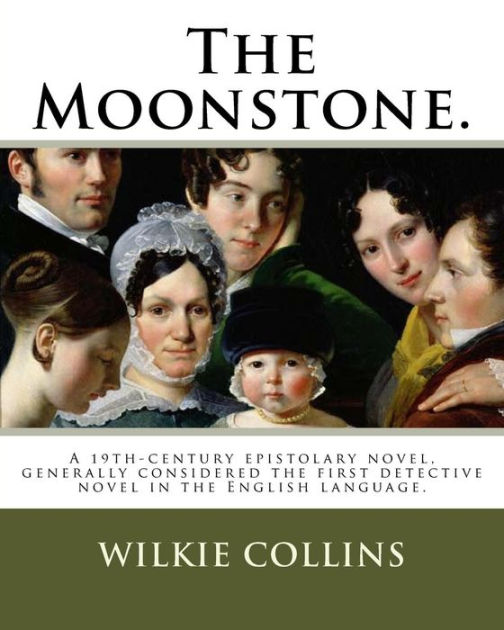 The Moonstone.: A 19th-century epistolary novel, generally considered ...