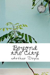 Title: Beyond the City, Author: Arthur Conan Doyle