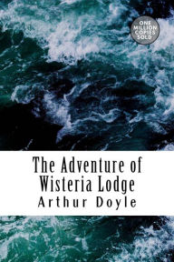 Title: The Adventure of Wisteria Lodge, Author: Arthur Conan Doyle