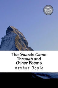 Title: The Guards Came Through and Other Poems, Author: Arthur Conan Doyle