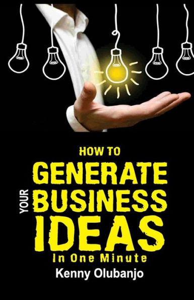 How To Generate Your Business Idea In One MInute