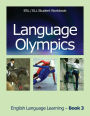 Language Olympics ESL/ELL Student Workbook: English as Second Language / English Language Learning - Book Three