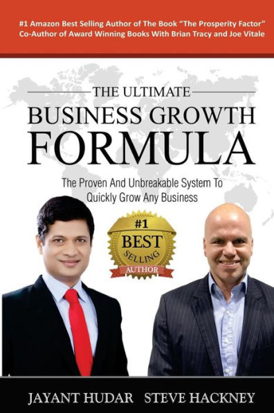 The Ultimate Business Growth Formula: The Proven & Unbreakable System To Quickly Grow Any Business