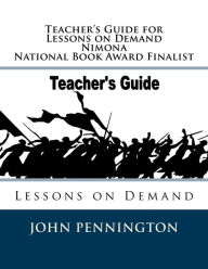 Title: Teacher's Guide for Lessons on Demand Nimona National Book Award Finalist: Lessons on Demand, Author: John Pennington