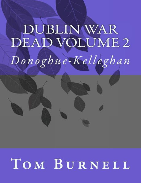 Dublin War Dead Volume 2: Donoghue-Kellaghan