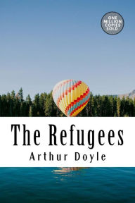 Title: The Refugees, Author: Arthur Conan Doyle