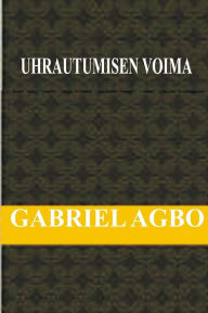 Title: Uhrautumisen Voima, Author: Gabriel Agbo