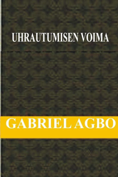 Uhrautumisen Voima