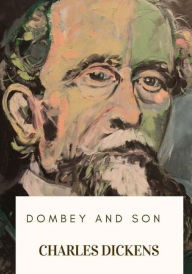 Title: Dombey and Son, Author: Charles Dickens