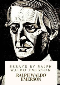 Title: Essays by Ralph Waldo Emerson, Author: Ralph Waldo Emerson