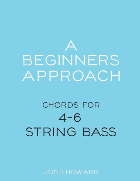 A Beginners Approach: Chords for 4/5/6 string bass guitar