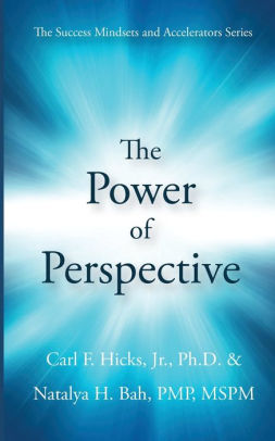 The Power of Perspective by Carl F Hicks Jr, Paperback | Barnes & Noble®