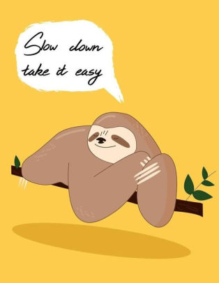 Slow Down Take It Easy Sloth Sketchbook Kawaii Sketchbook For Boys Kids Girls 100 Pages Of 85